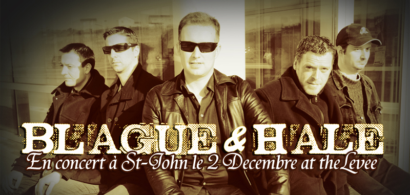 Blague et Hale – Concert in St-John’s at the Levee